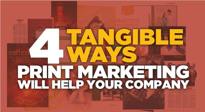 4 Tangible Ways Print Will Help