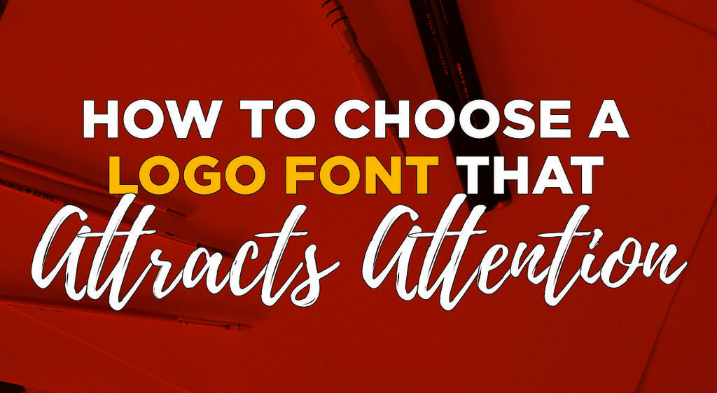 03 How to Choose a Logo Font that Attracts Attention
