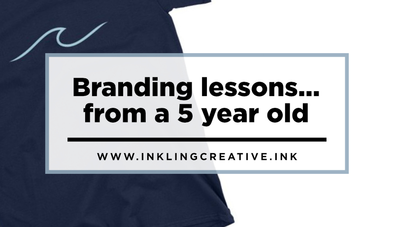 Branding Consistency lessons…from a 5 year old