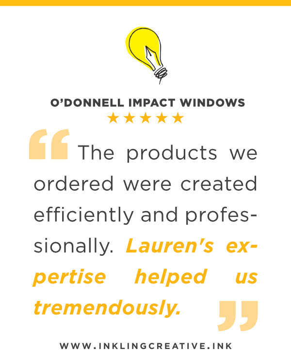 Inkling Creative Review — O'Donnell Impact Windows
