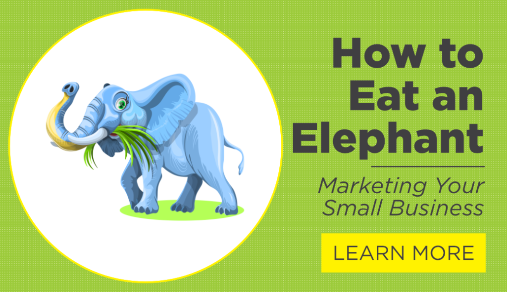 How to Eat an Elephant: Marketing Plan for Your Small Business