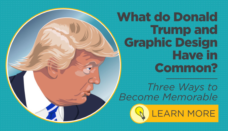 What do Donald Trump and Graphic Design Have in Common